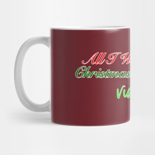 All I Want for Christmas Is... Video Games! Mug